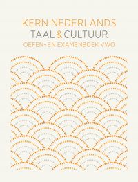 KERN Nederlands taal & cultuur 1e ed. oefen- en examenboek vwo bovenbouw